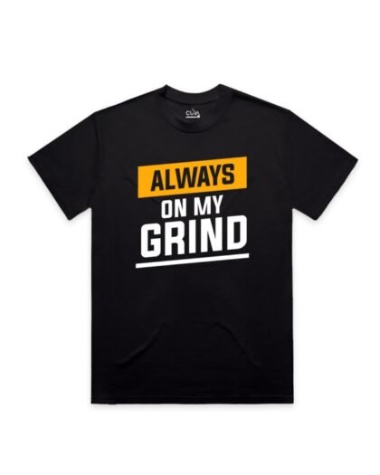 Always on My Grind Tee
